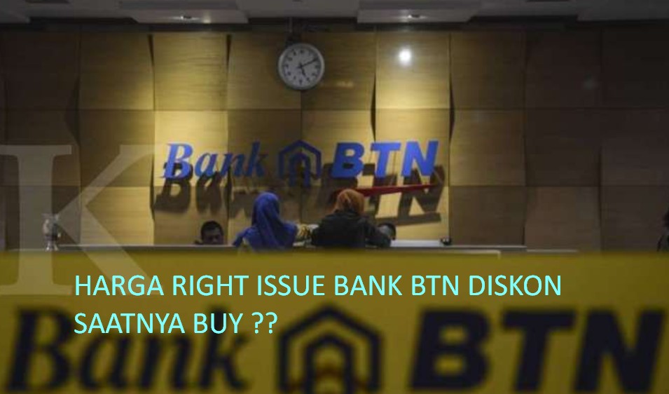 Harga Right Issue Bank BTN di Diskon