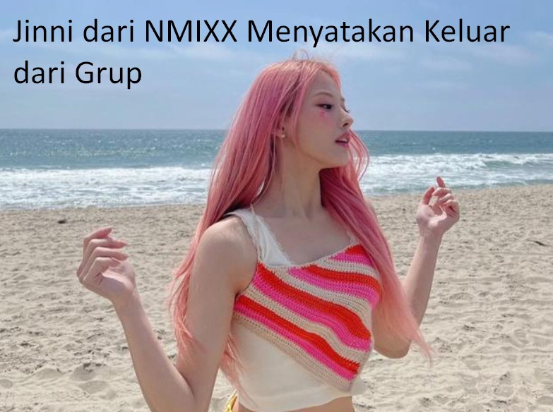 Jinni Keluar dari Group NMIXX