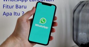 WhatsApp Luncurkan Fitur Baru Apa Itu ?
